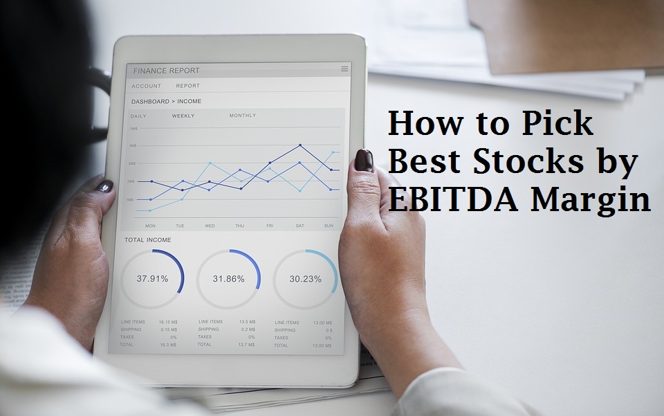 How to Pick Best Stocks by EBITDA Margin