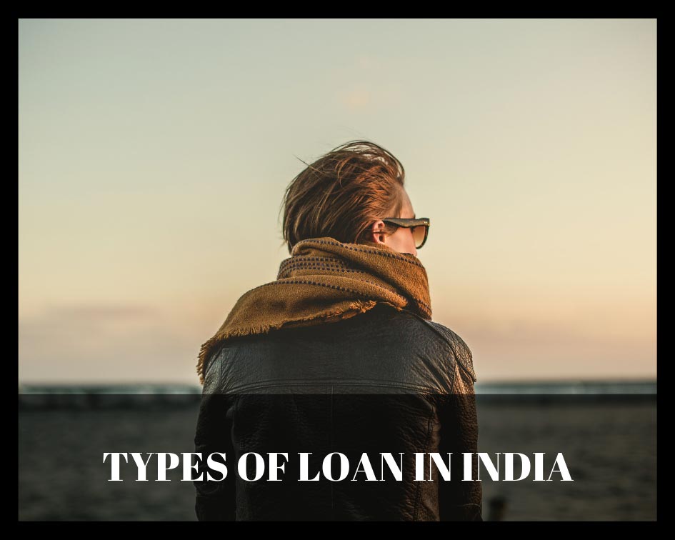 types of loan in India