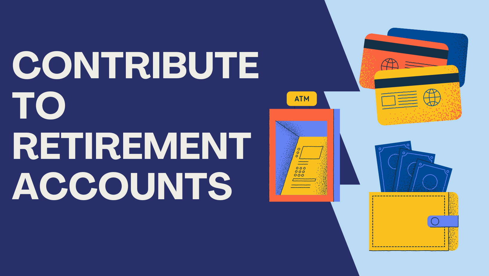 Contribute to retirement accounts